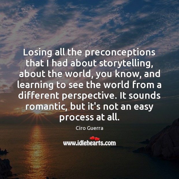 Losing all the preconceptions that I had about storytelling, about the world, Image