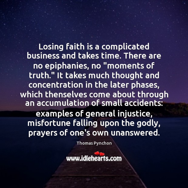Losing faith is a complicated business and takes time. There are no Image