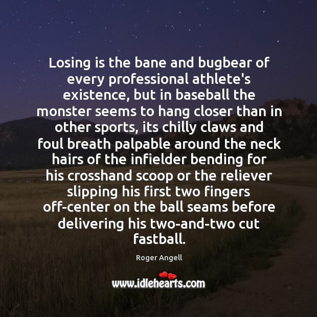 Losing is the bane and bugbear of every professional athlete’s existence, but 