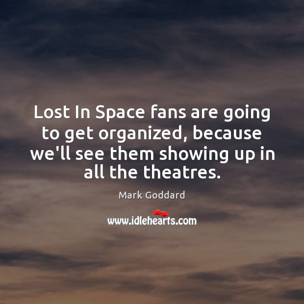 Lost In Space fans are going to get organized, because we’ll see Mark Goddard Picture Quote