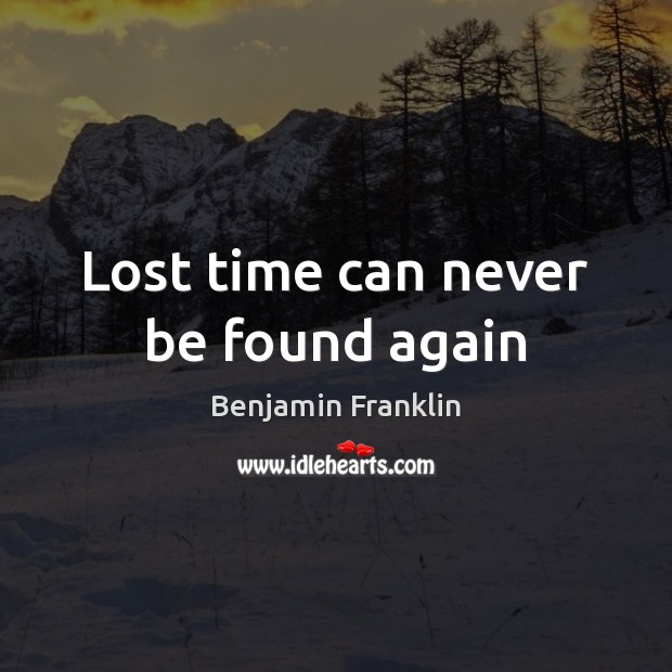 Lost time can never be found again Image