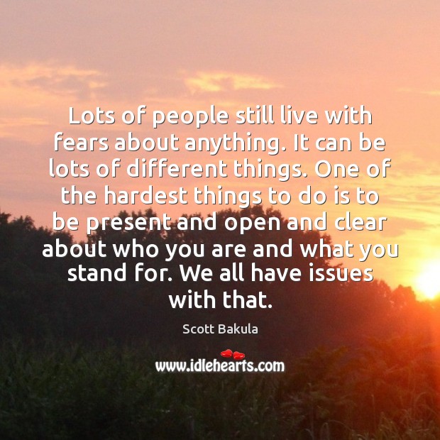 Lots of people still live with fears about anything. It can be Image