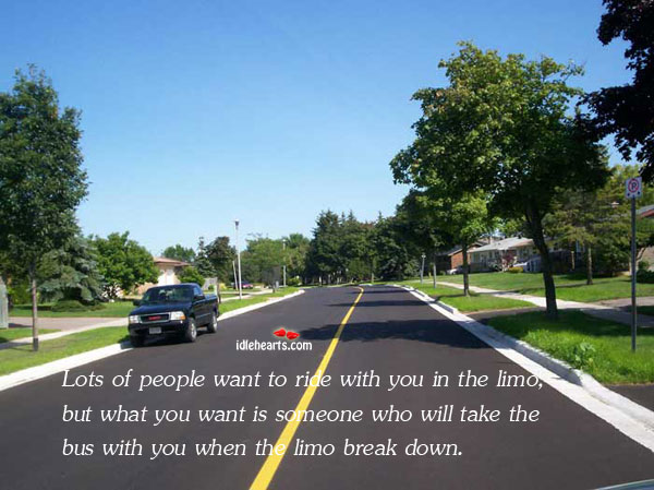 Lots of people want to ride with you People Quotes Image