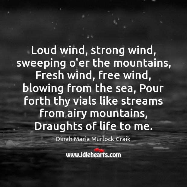 Loud wind, strong wind, sweeping o’er the mountains, Fresh wind, free wind, Image