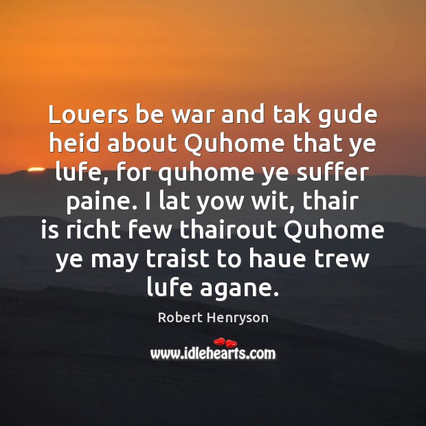 Louers be war and tak gude heid about Quhome that ye lufe, Image