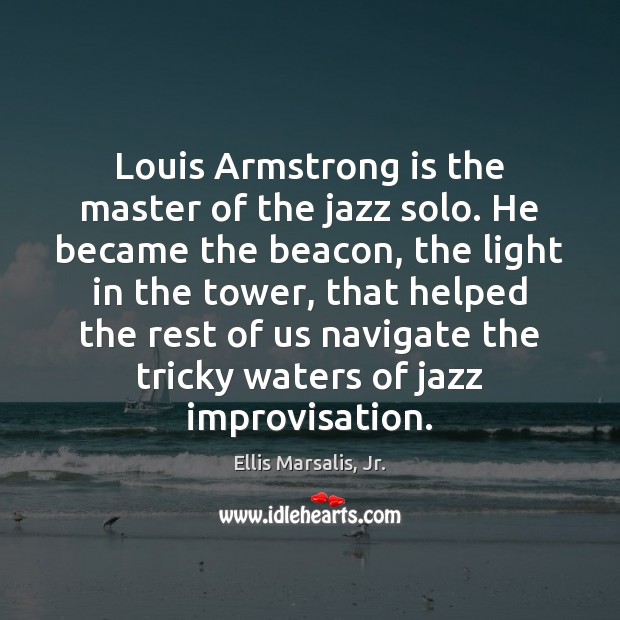 Louis Armstrong is the master of the jazz solo. He became the Image