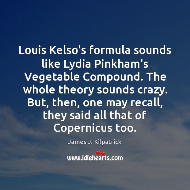 Louis Kelso’s formula sounds like Lydia Pinkham’s Vegetable Compound. The whole theory Image
