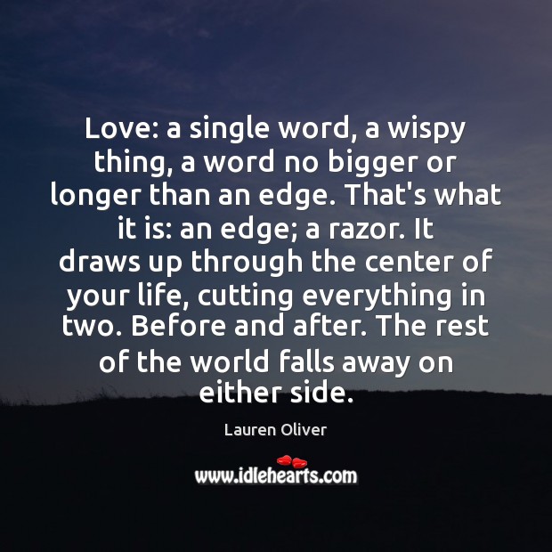 Love: a single word, a wispy thing, a word no bigger or Lauren Oliver Picture Quote