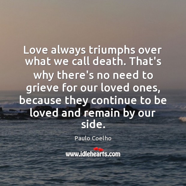 Love always triumphs over what we call death. That’s why there’s no Image