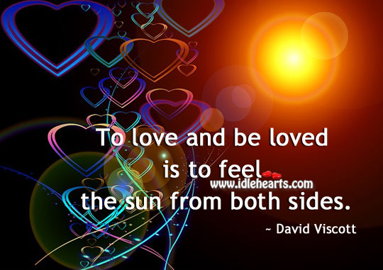 To love and be loved is to feel David Viscott Picture Quote
