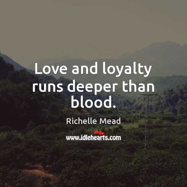 Love and loyalty runs deeper than blood. Image