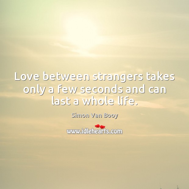 Love between strangers takes only a few seconds and can last a whole life. Image
