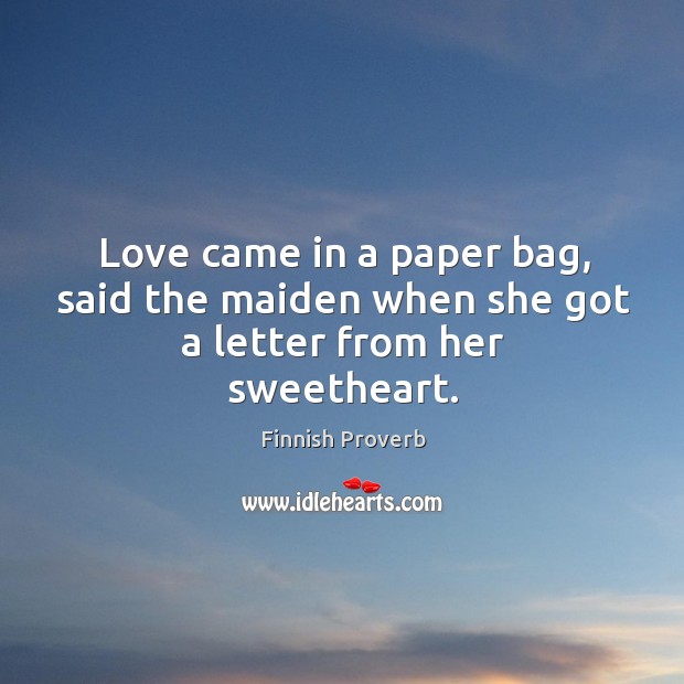 Love came in a paper bag, said the maiden when she got a letter from her sweetheart. Image