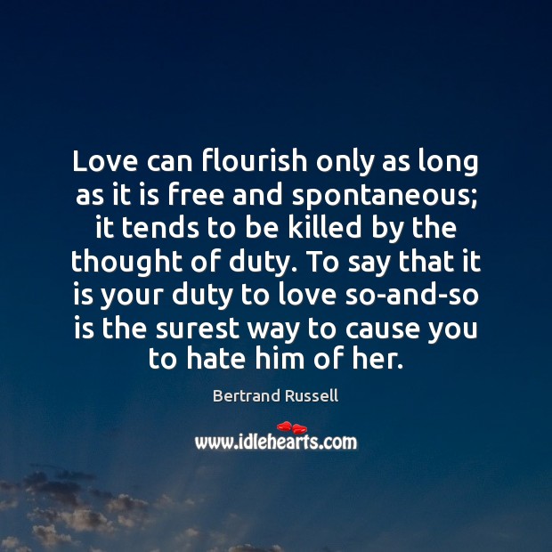 Love can flourish only as long as it is free and spontaneous; Image
