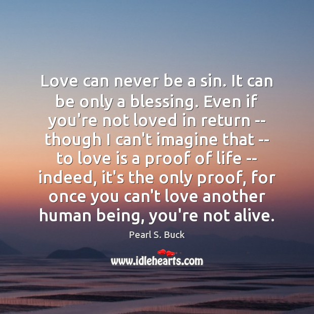 Love can never be a sin. It can be only a blessing. Image