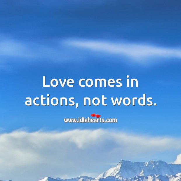 Love comes in actions, not words. Love Messages Image