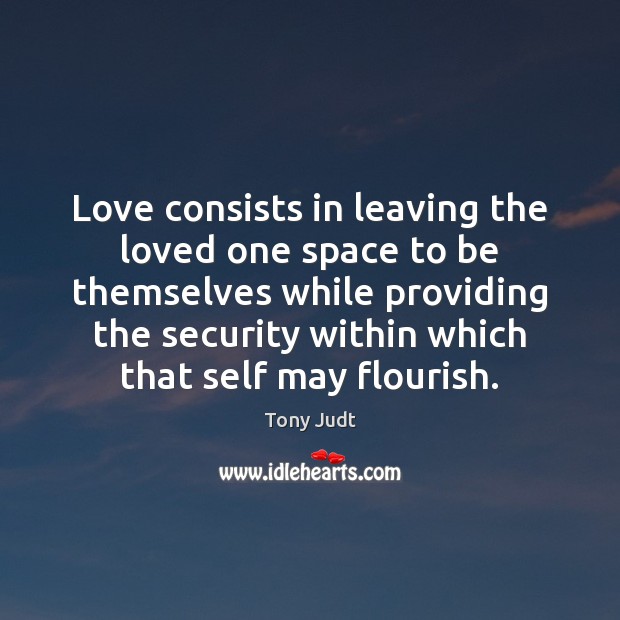 Love consists in leaving the loved one space to be themselves while Image
