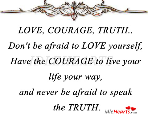 Don’t be afraid to love yourself Never Be Afraid Quotes Image