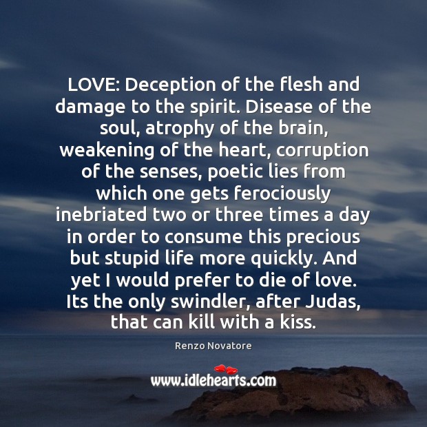 LOVE: Deception of the flesh and damage to the spirit. Disease of Renzo Novatore Picture Quote