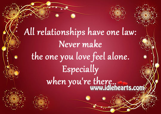 Never make the one you love feel alone. Relationship Advice Image