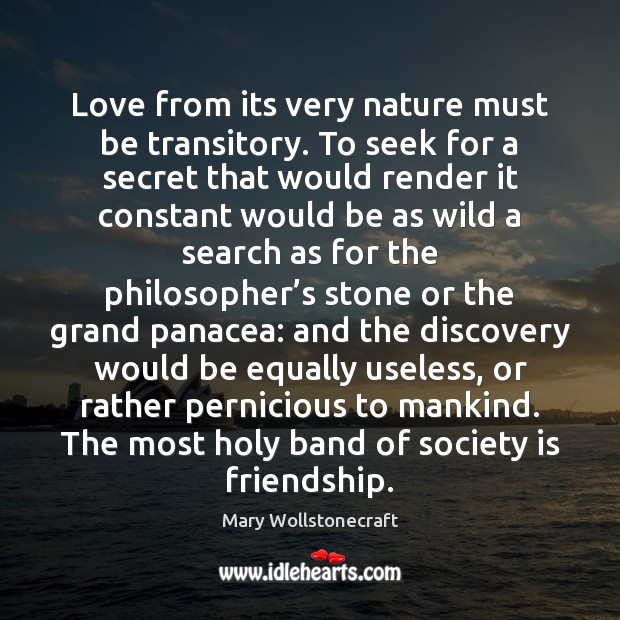 Love from its very nature must be transitory. To seek for a Society Quotes Image