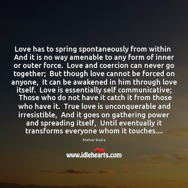 Love has to spring spontaneously from within  And it is no way Spring Quotes Image