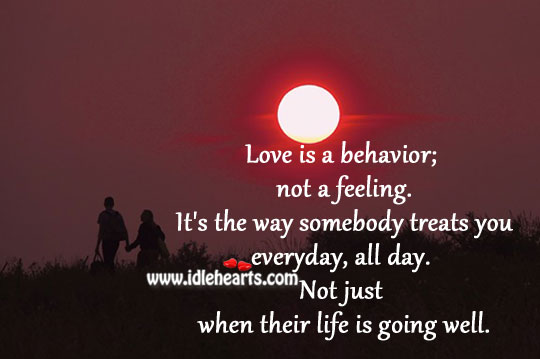 Love is a behavior; not a feeling. Image