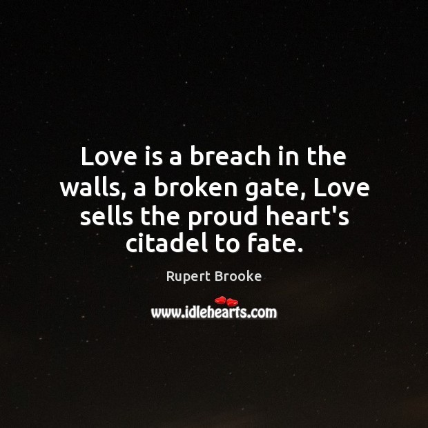 Love is a breach in the walls, a broken gate, Love sells Image