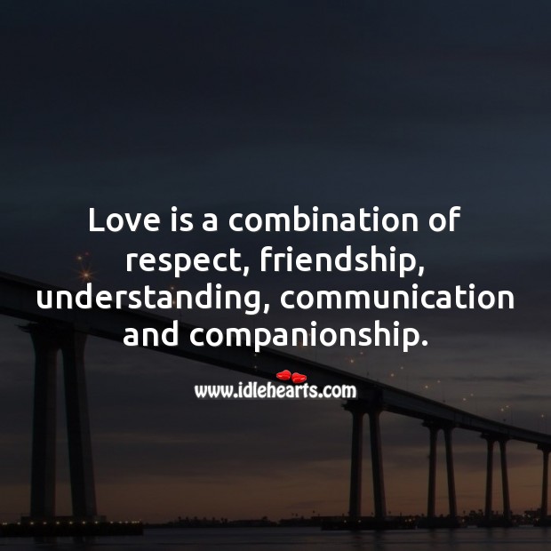 Love is a combination of respect, understanding, communication and companionship. Understanding Quotes Image