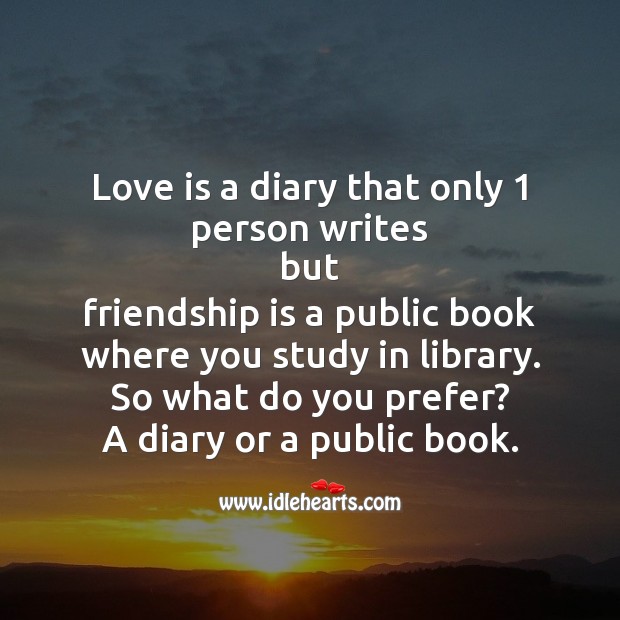 Love is a diary that only 1 person writes Friendship Day Messages Image