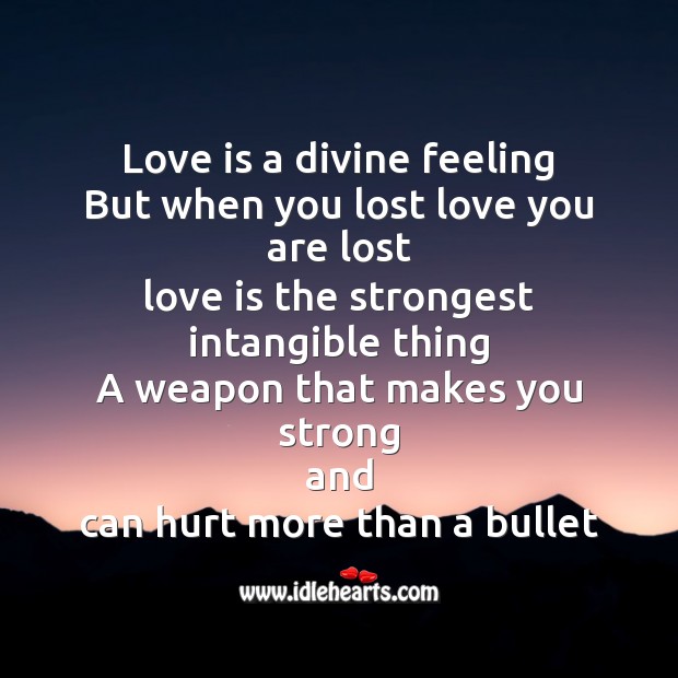 Love is a divine feeling but when you lost love you are lost Lost Love Quotes Image