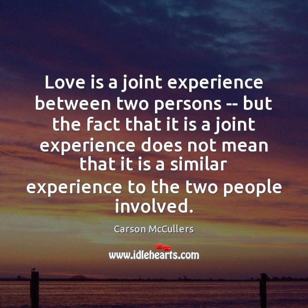 Love is a joint experience between two persons — but the fact Image
