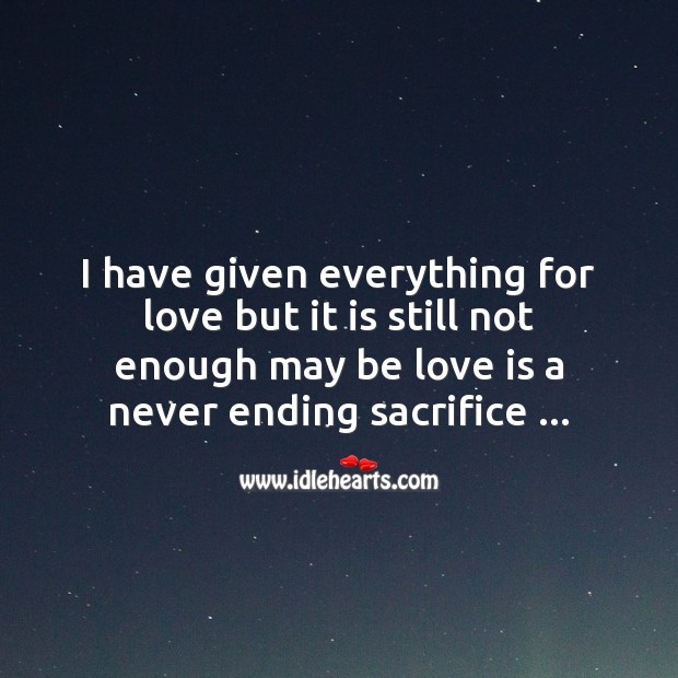 Love is a never ending sacrifice Image
