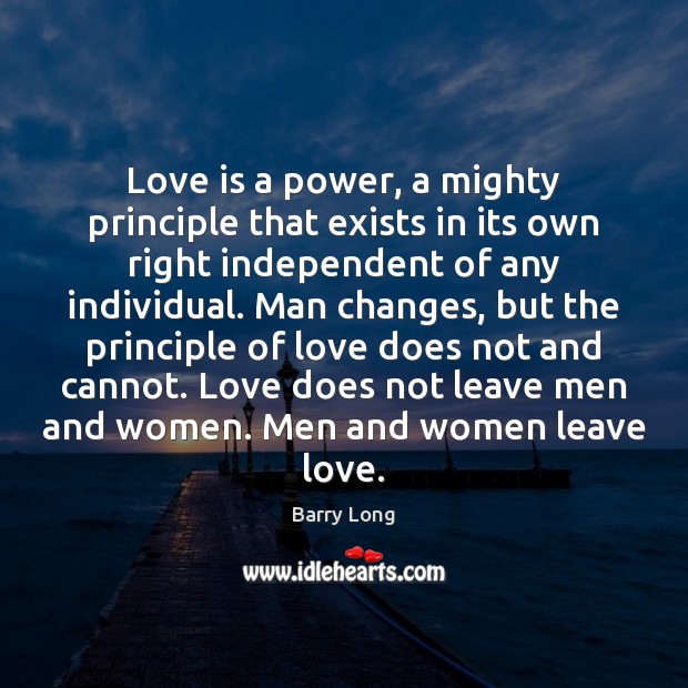 Love is a power, a mighty principle that exists in its own Image
