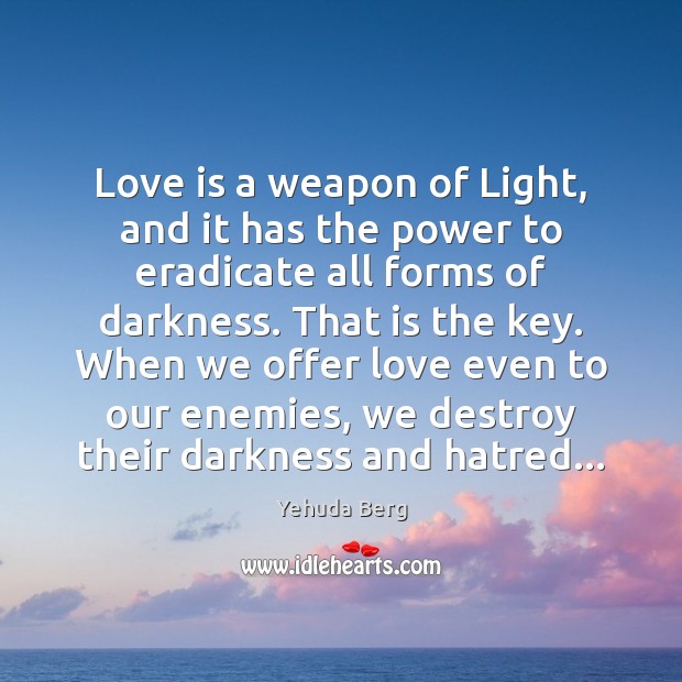 Love is a weapon of Light, and it has the power to Image