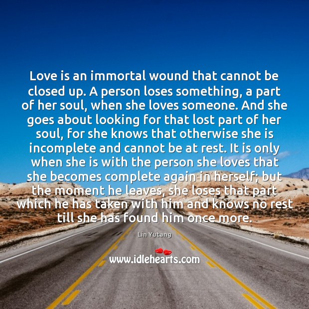 Love is an immortal wound that cannot be closed up. A person Love Is Quotes Image