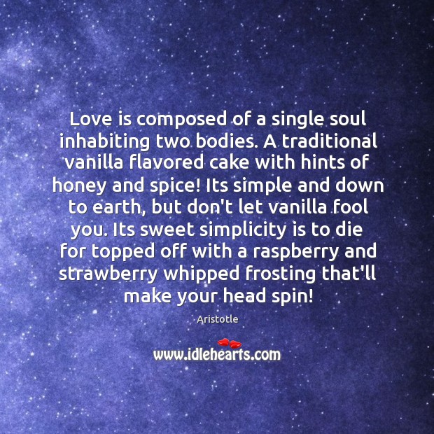 Love is composed of a single soul inhabiting two bodies. Image