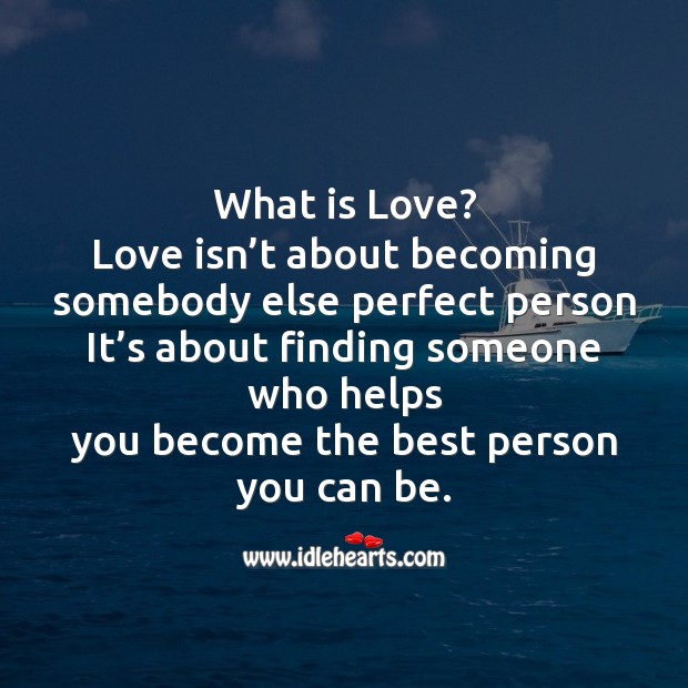 Love is finding someone who helps you become the best person you can be. Image