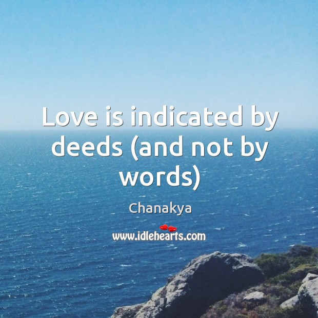 Love is indicated by deeds (and not by words) Image