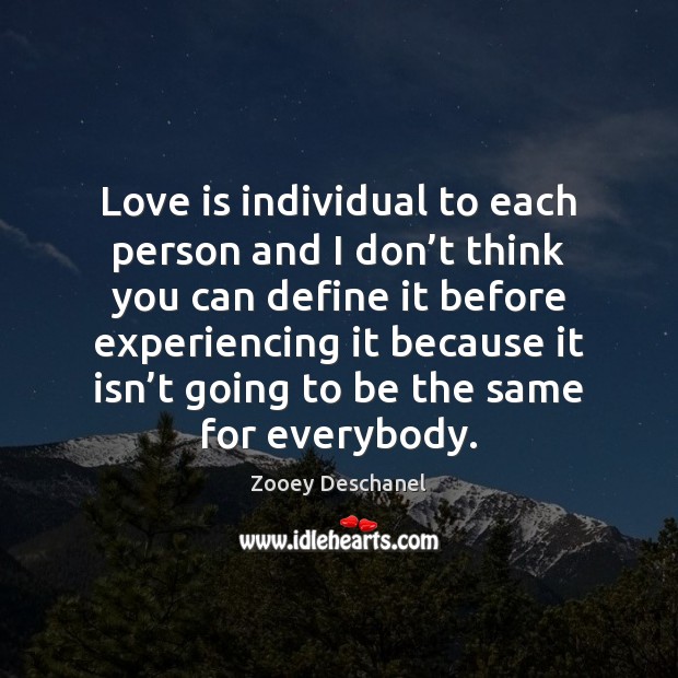 Love is individual to each person and I don’t think you Image