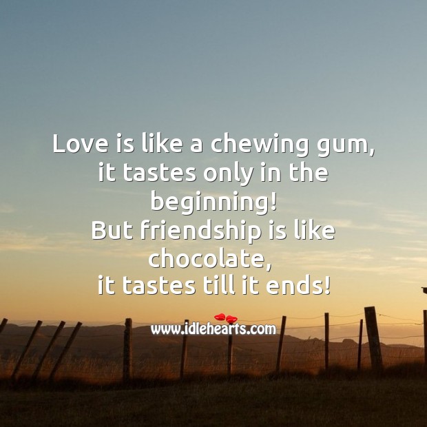 Love is like a chewing gum Friendship Day Messages Image