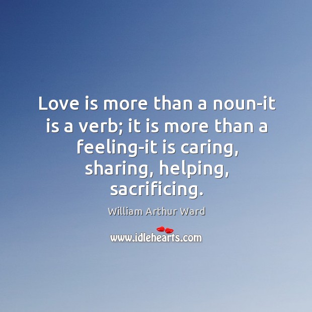 Love is more than a noun-it is a verb; it is more Care Quotes Image