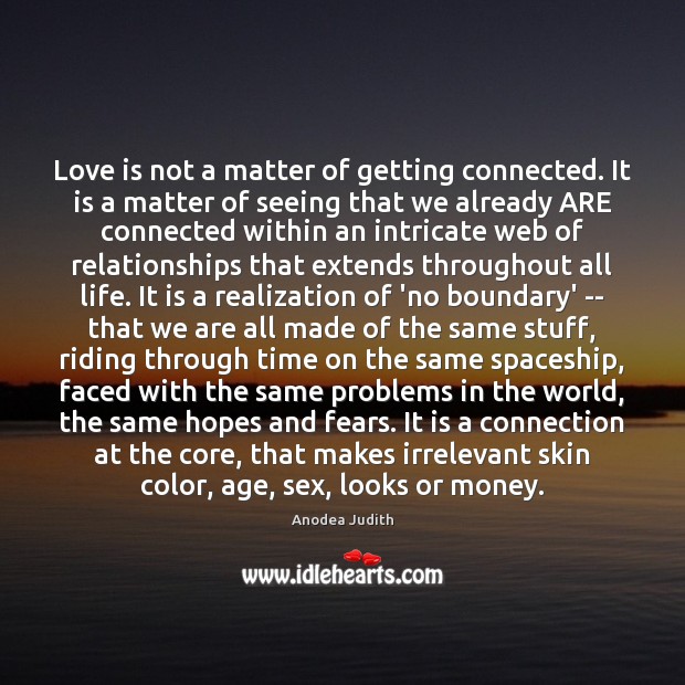 Love is not a matter of getting connected. It is a matter Image