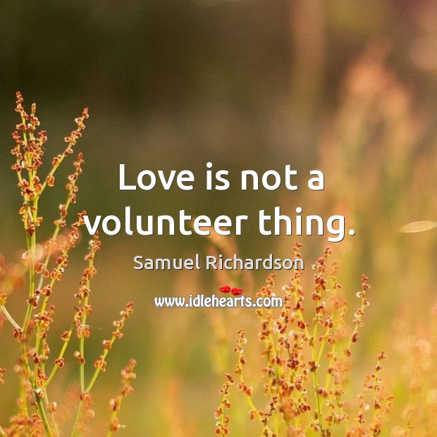 Love is not a volunteer thing. Image