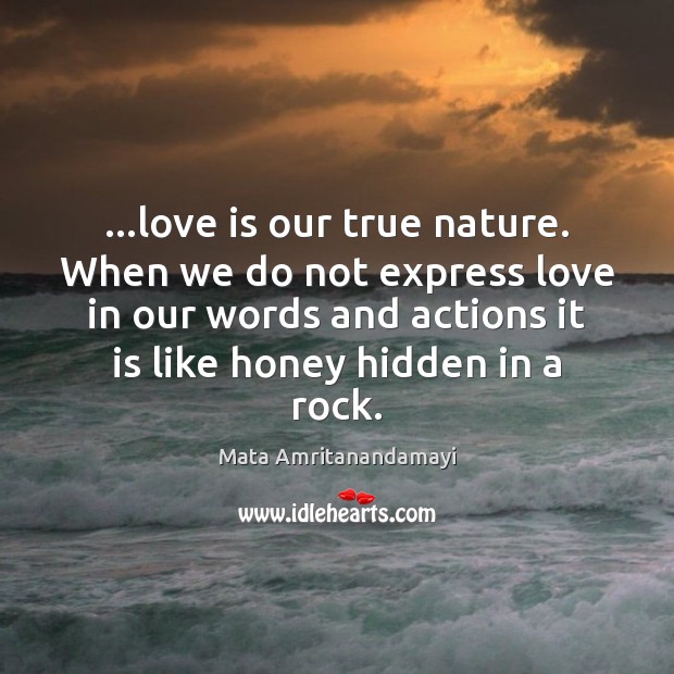…love is our true nature. When we do not express love in Hidden Quotes Image