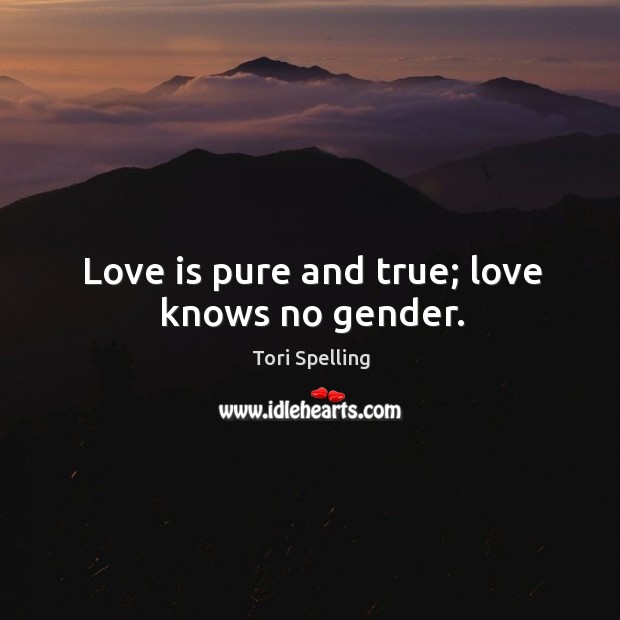 Love is pure and true; love knows no gender. Image