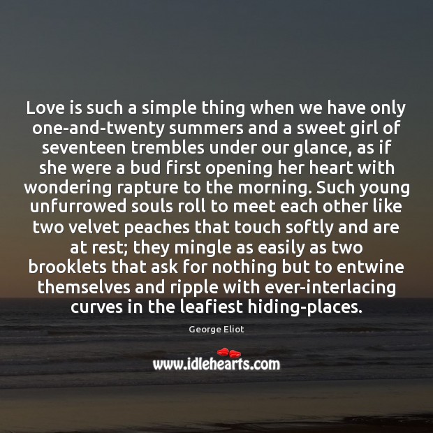 Love is such a simple thing George Eliot Picture Quote