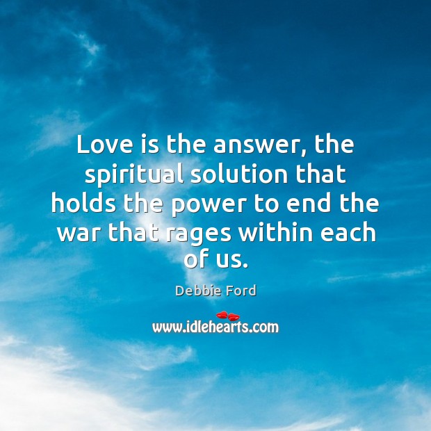 Love is the answer, the spiritual solution that holds the power to Image