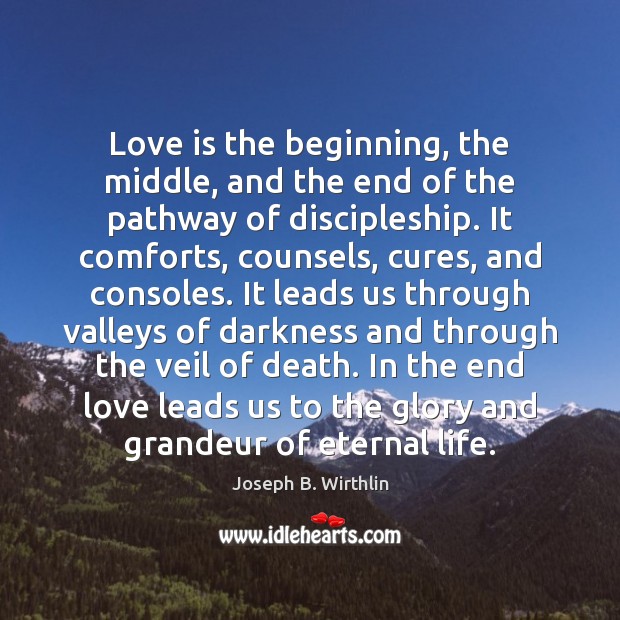 Love is the beginning, the middle, and the end of the pathway Image