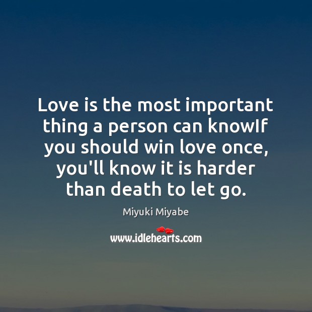 Love is the most important thing a person can knowIf you should Love Is Quotes Image